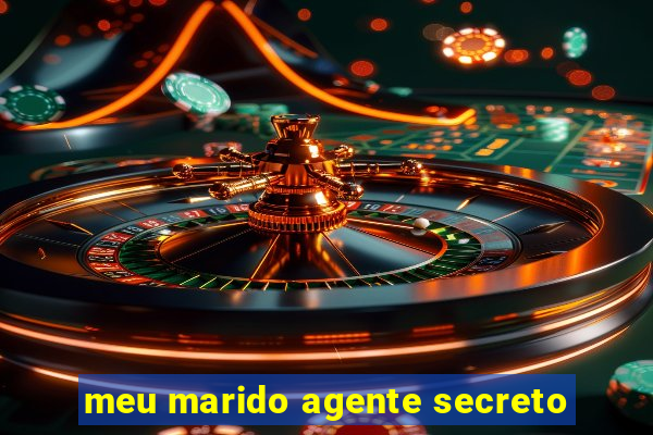 meu marido agente secreto